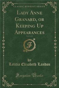 Lady Anne Granard, or Keeping Up Appearances, Vol. 2 of 3 (Classic Reprint)