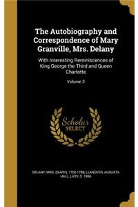 The Autobiography and Correspondence of Mary Granville, Mrs. Delany