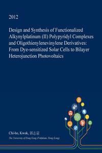 Design and Synthesis of Functionalized Alkynylplatinum (II) Polypyridyl Complexes and Oligothienylenevinylene Derivatives