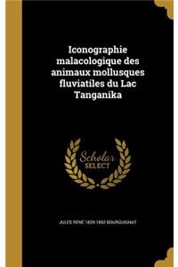 Iconographie Malacologique Des Animaux Mollusques Fluviatiles Du Lac Tanganika