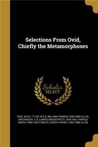 Selections From Ovid, Chiefly the Metamorphoses