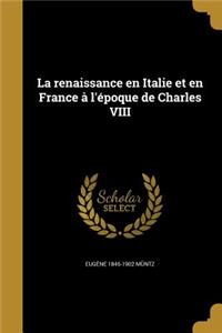 La renaissance en Italie et en France à l'époque de Charles VIII