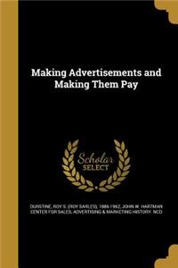 Making Advertisements and Making Them Pay