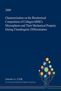 Characterization on the Biochemical Composition of Collagen-Hmscs Microspheres and Their Mechanical Property During Chondrogenic Differentiation