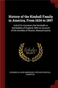 History of the Kimball Family in America, from 1634 to 1897