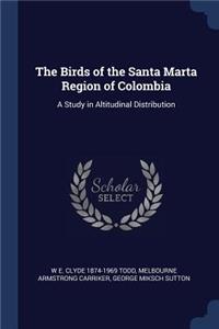 The Birds of the Santa Marta Region of Colombia