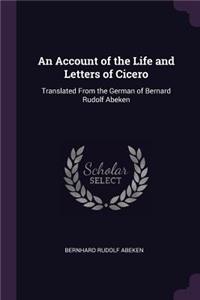 Account of the Life and Letters of Cicero