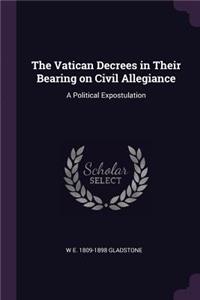 The Vatican Decrees in Their Bearing on Civil Allegiance