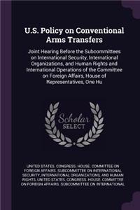 U.S. Policy on Conventional Arms Transfers