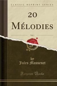 20 MÃ©lodies, Vol. 1 (Classic Reprint)