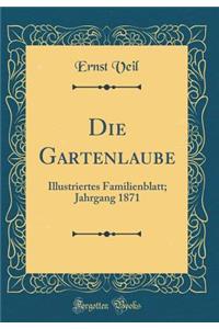 Die Gartenlaube: Illustriertes Familienblatt; Jahrgang 1871 (Classic Reprint)