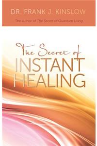 Secret of Instant Healing