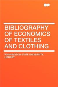 Bibliography of Economics of Textiles and Clothing