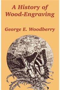 History of Wood-Engraving