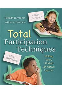 Total Participation Techniques: Making Every Student an Active Learner