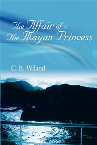 Affair Of The Mayan Princess