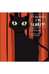 It's Halloween I'm Scared!
