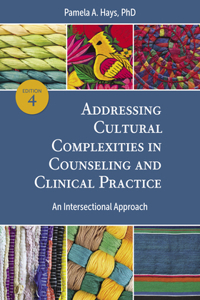 Addressing Cultural Complexities in Counseling and Clinical Practice