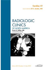 Cardiac Ct, an Issue of Radiologic Clinics of North America