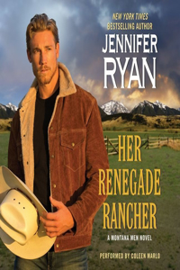 Her Renegade Rancher Lib/E