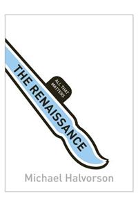 Renaissance: All That Matters