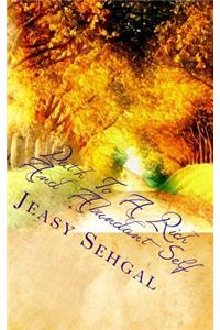 Path To A Rich And Abundant Self: Experiencing the Magic of Universal Attraction