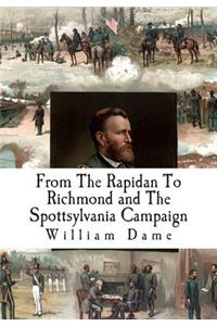 From The Rapidan To Richmond and The Spottsylvania Campaign
