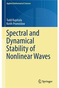 Spectral and Dynamical Stability of Nonlinear Waves