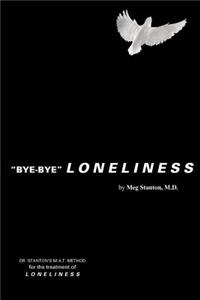 Bye-Bye Loneliness