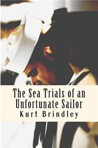 The Sea Trials of an Unfortunate Sailor