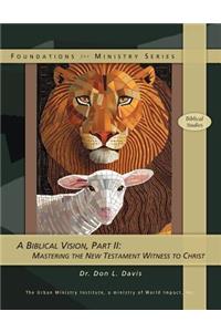 A Biblical Vision, Part 2