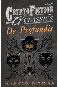 De Profundis (Cryptofiction Classics - Weird Tales of Strange Creatures)