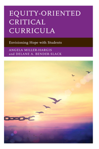 Equity-Oriented Critical Curricula