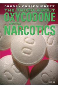 Truth about Oxycodone and Other Narcotics