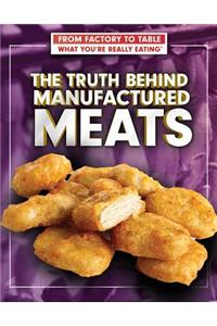 The Truth Behind Manufactured Meats