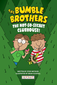 Bumble Brothers: The Not-So-Secret Clubhouse (Bumble Brothers #2)