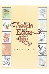 The Seeds and Eggs of Life