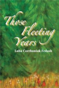 Those Fleeting Years