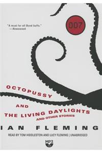 Octopussy and the Living Daylights, and Other Stories