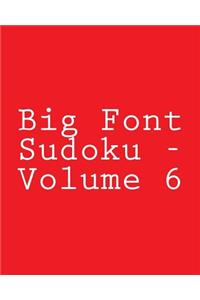 Big Font Sudoku - Volume 6
