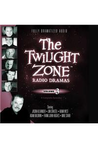 The Twilight Zone Radio Dramas, Vol. 3 Lib/E