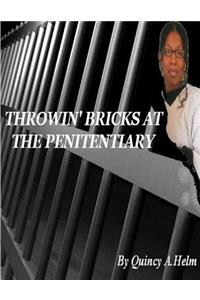 Throwin' Bricks At The Penitentiary