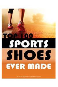 Top 100 Sports Shoes Ever Made