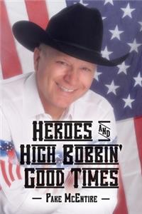 Heroes & High Bobbin' Good Times
