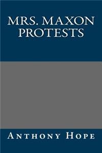 Mrs. Maxon Protests