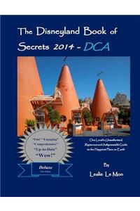 Disneyland Book of Secrets 2014 - DCA