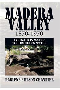 Madera Valley 1870-1970