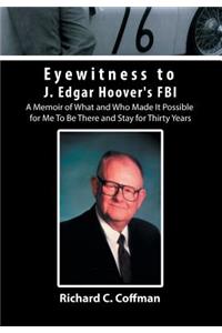 Eyewitness to J. Edgar Hoover's FBI