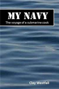 My Navy: The voyage of a submarine cook