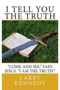 I Tell You The Truth